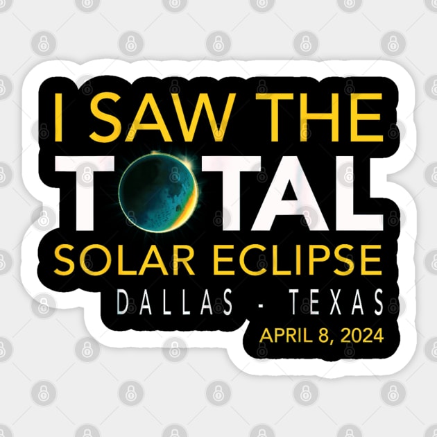 I saw the total eclipse at Dallas Texas Sticker by Dreamsbabe